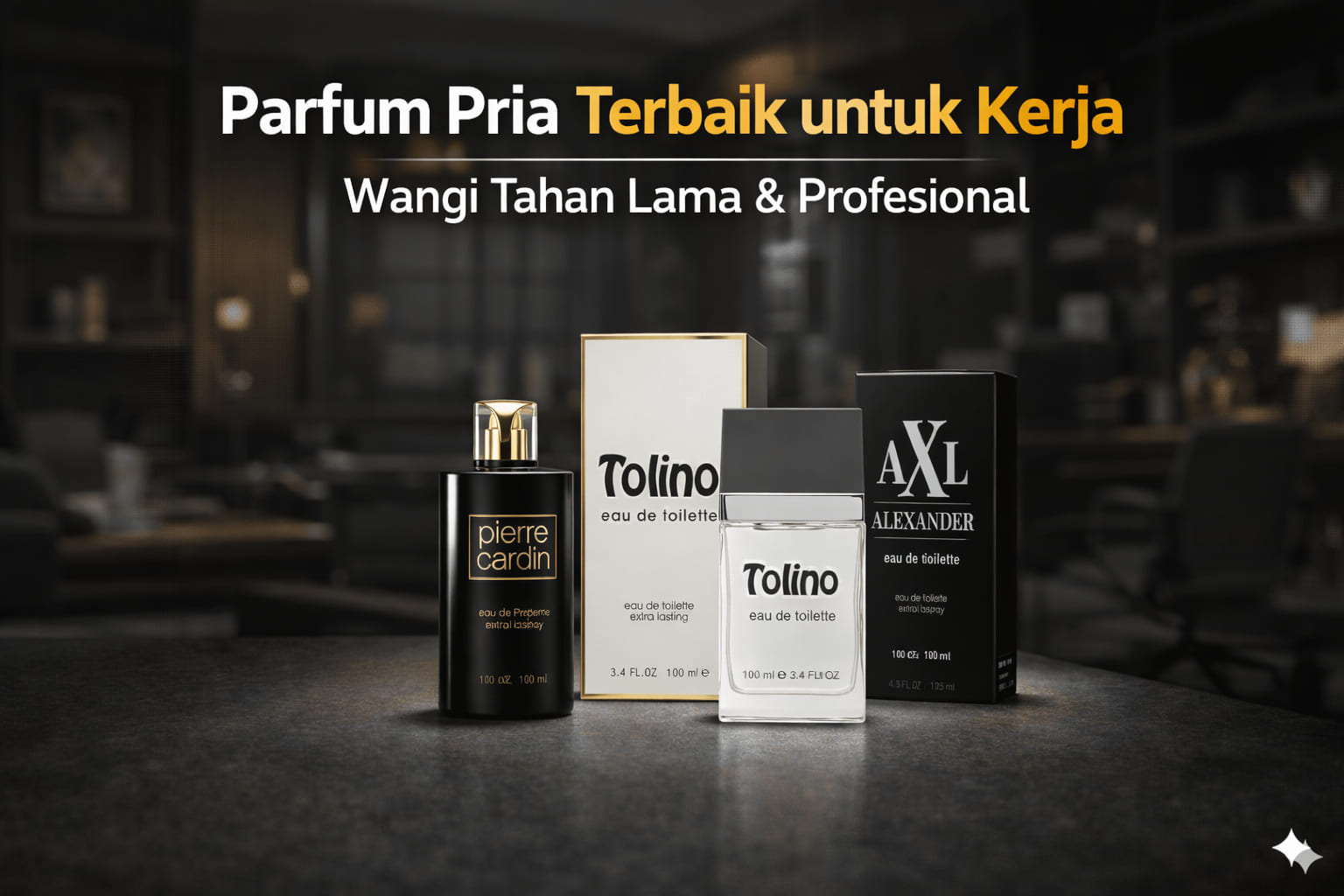 Parfum Pria Terbaik untuk Kerja: Tampil Profesional & Percaya Diri Seharian