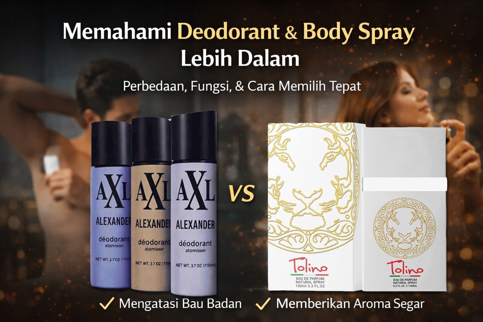 Memahami Deodorant dan Body Spray Lebih Dalam: Perbedaan, Fungsi, dan Cara Memilih yang Tepat